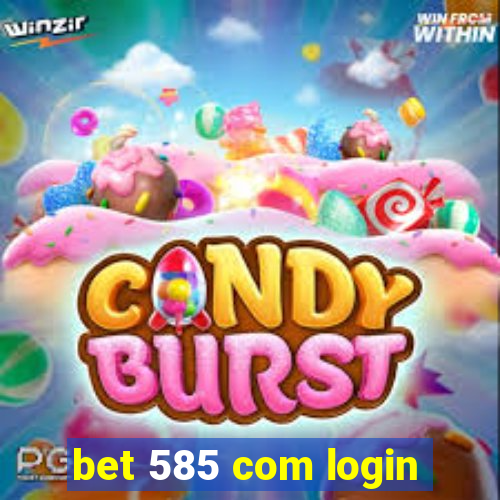 bet 585 com login